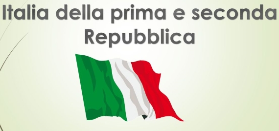 Italia della Prima e Seconda Repubblica