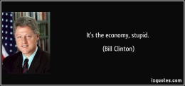 Bill Clinton - It's the economy, stupid