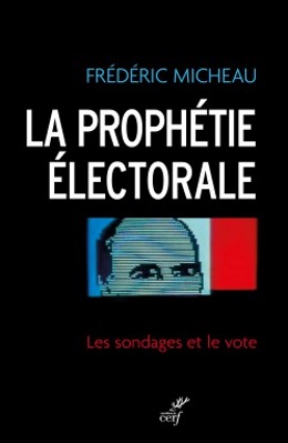 Frédéric Micheau - La prophétie électorale