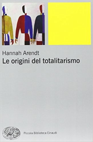 Hannah Arendt Le origini del totalitarismo