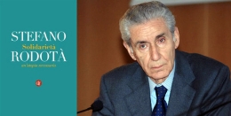 Stefano Rodotà - Solidarietà, un'utopia necessaria