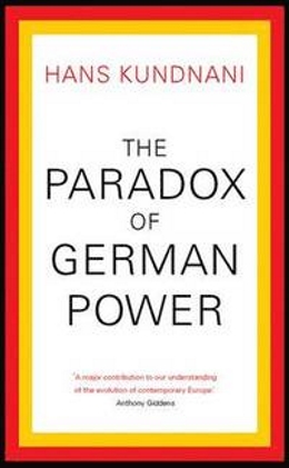Hans Kundnani - The Paradox of German Power